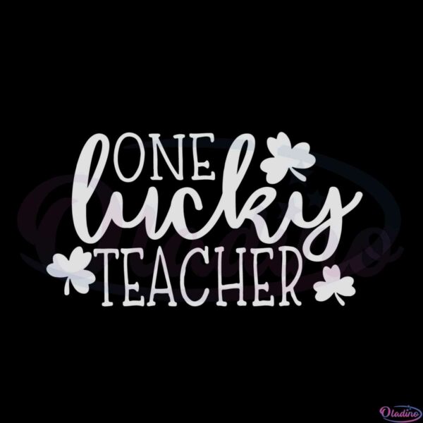 one-lucky-teacher-shamrock-st-patricks-day-irish-teacher-svg