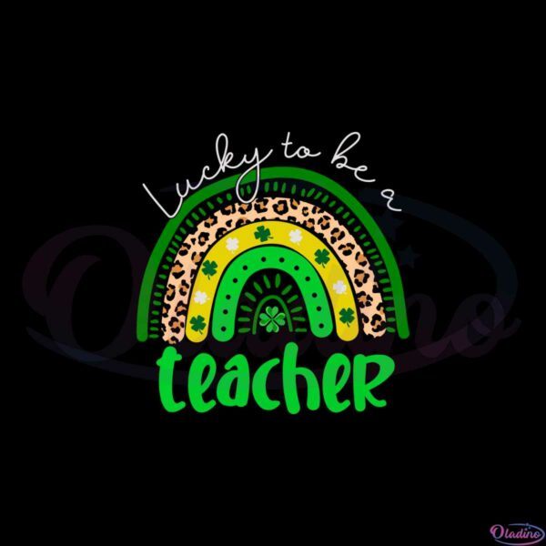 one-lucky-to-be-a-teacher-rainbow-st-patricks-day-teacher-svg