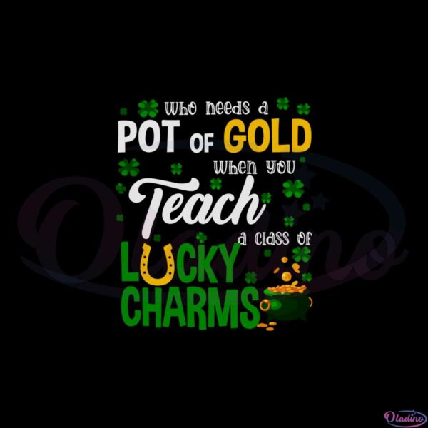 pot-of-gold-when-you-teach-a-class-of-lucky-charms-svg-cutting-files