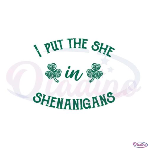 i-put-the-she-in-shenanigans-funny-st-patricks-day-shamrock-svg