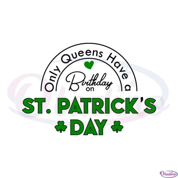 only-queens-have-a-birthday-on-st-patricks-day-svg-cutting-files