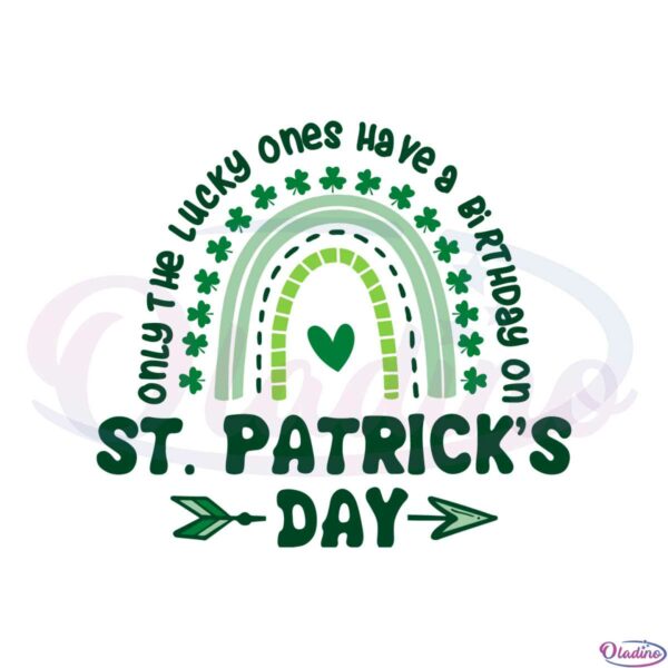 only-the-lucky-ones-have-a-birthday-on-st-patricks-day-svg