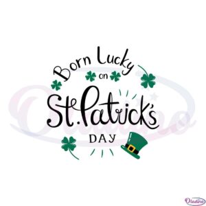 born-lucky-on-st-patricks-day-svg-for-cricut-sublimation-files