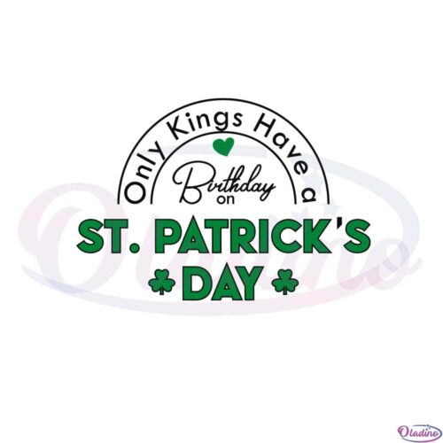 only-kings-have-a-birthday-on-st-patricks-day-svg-cutting-files