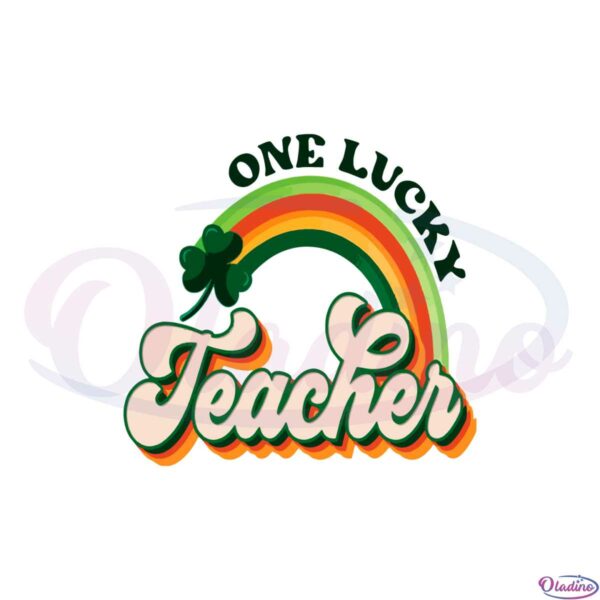 one-lucky-teacher-shamrock-rainbow-retro-vibe-svg-cutting-files