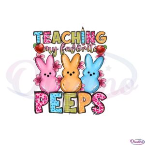 teaching-my-favorite-peeps-funny-easter-teacher-png-sublimation