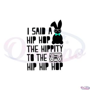 i-said-a-hip-hop-funny-easter-bunny-svg-graphic-designs-files