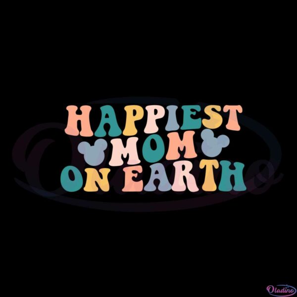 happiest-mom-on-earth-cute-mickeys-disney-mom-svg