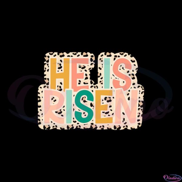he-is-risen-easter-leopard-svg-files-silhouette-diy-craft