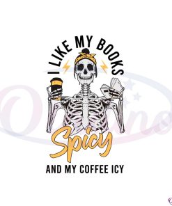 i-like-my-books-spicy-and-my-coffee-icy-funny-bookish-skeleton-svg