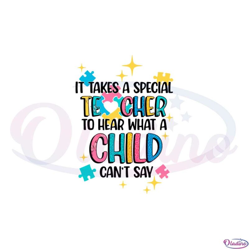 it-takes-a-special-teacher-to-hear-what-a-child-cant-say-svg