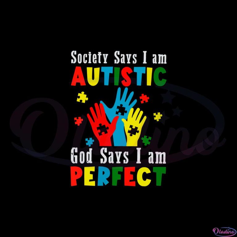society-says-im-autistic-god-says-im-perfect-autism-svg