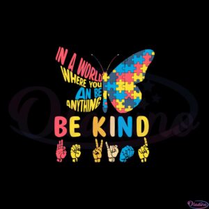 in-world-can-be-anything-be-kind-autism-awareness-svg