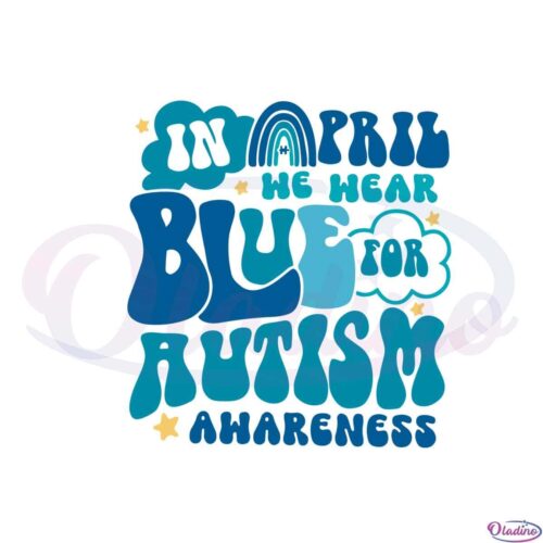 in-april-we-wear-blue-for-autism-awareness-rainbow-svg