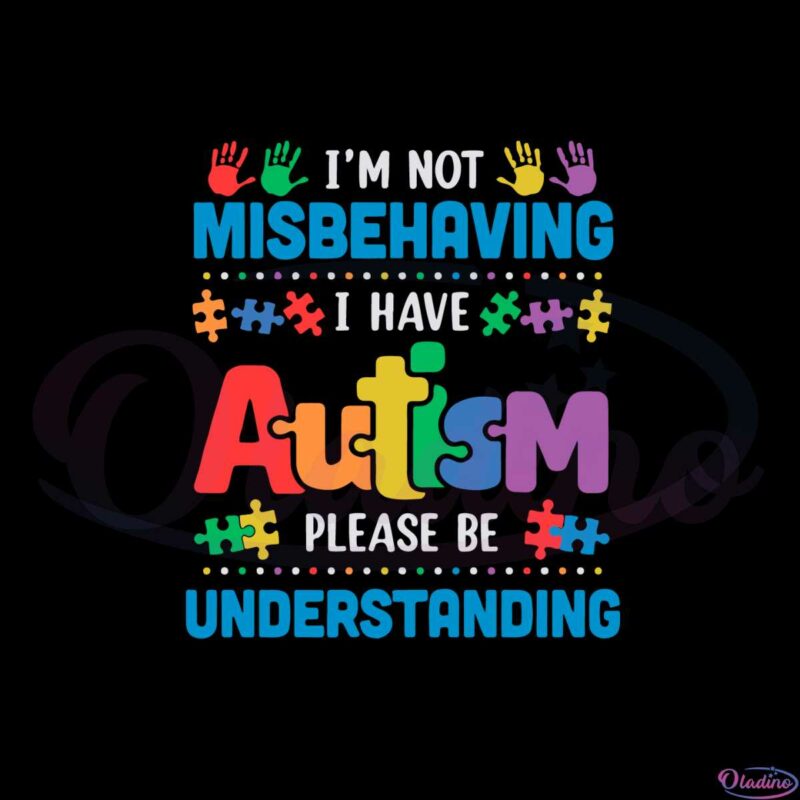 autism-awareness-im-not-misbehaving-i-have-autism-svg