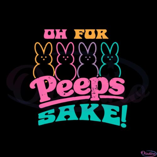 oh-for-peeps-sake-funny-easter-peeps-best-svg-cutting-digital-files