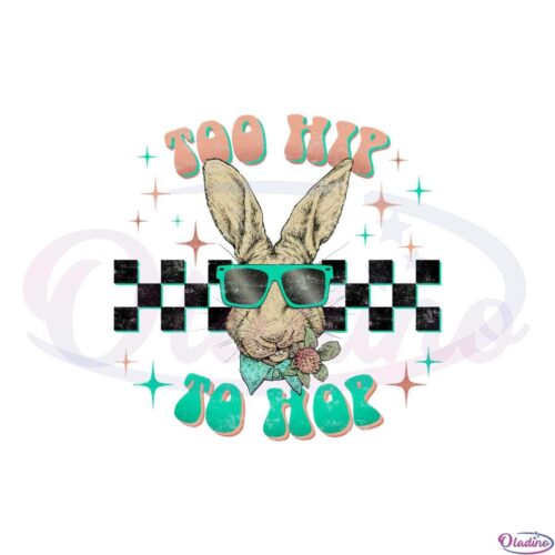 too-hip-to-hop-funny-easter-bunny-svg-for-cricut-sublimation-files