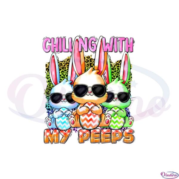 chilling-with-my-peeps-easter-bunnies-funny-easter-bunny-eggs-png