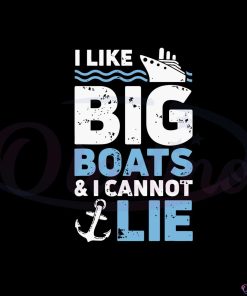 i-like-big-boats-and-i-cannot-lie-t-shirt-cruise-ship-svg-cutting-files