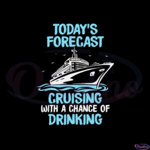 todays-forecast-cruising-with-a-chance-of-drinking-svg