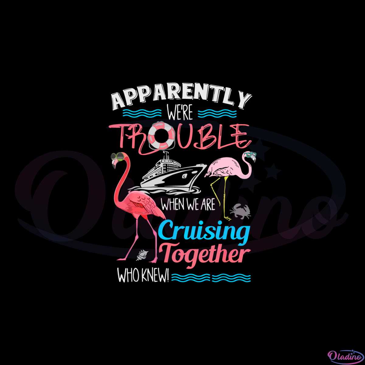 apparently-were-trouble-when-we-are-cruising-together-svg