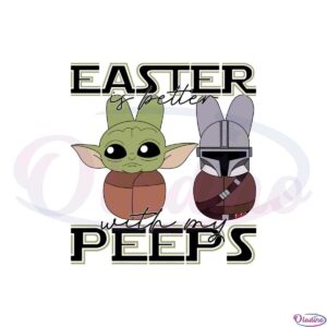 easter-is-better-with-my-peeps-adorable-mandalorian-svg