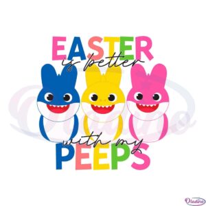 easter-is-better-with-my-peep-the-shark-family-easter-peeps-svg