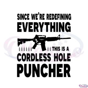 since-we-are-redefining-everything-cordless-hole-puncher-usa-patriotic-svg