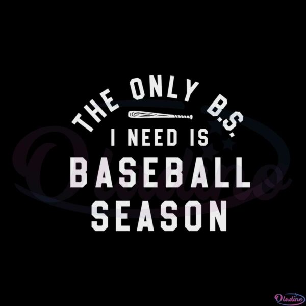 the-only-bs-i-need-is-baseball-season-svg-graphic-designs-files