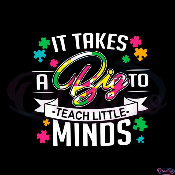 it-takes-a-big-to-teach-little-minds-autism-teacher-svg-cutting-files