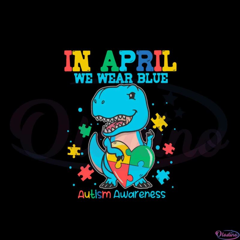 in-april-we-wear-blue-autism-awareness-autism-dinosaur-svg
