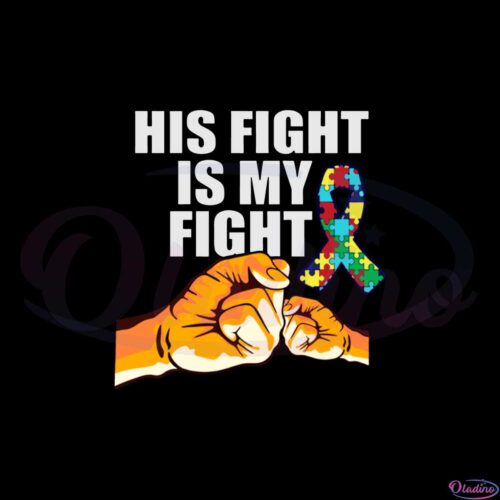 world-autism-awareness-day-his-fight-autism-dad-svg