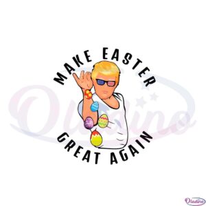 funny-easter-make-easter-great-again-svg-graphic-designs-files