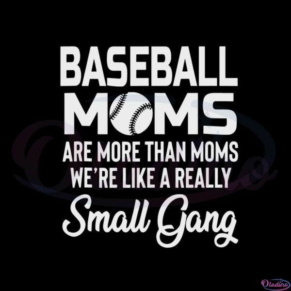 baseball-mom-were-like-a-really-small-gang-svg-cutting-files