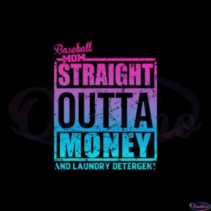 baseball-mom-straight-outta-money-baseball-parent-funny-svg