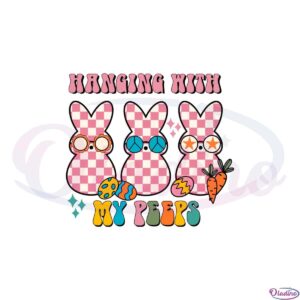 hanging-with-my-peeps-cute-easter-peeps-svg-cutting-files