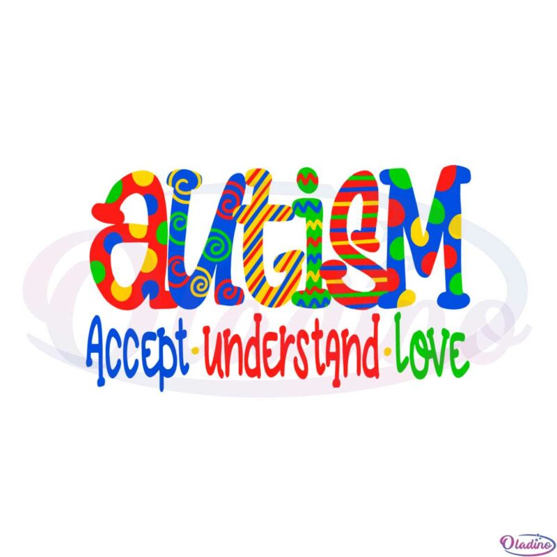 autism-accept-understand-love-autism-awareness-quote-svg