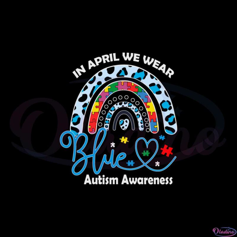 in-april-we-wear-blue-for-autism-awareness-autism-rainbow-svg