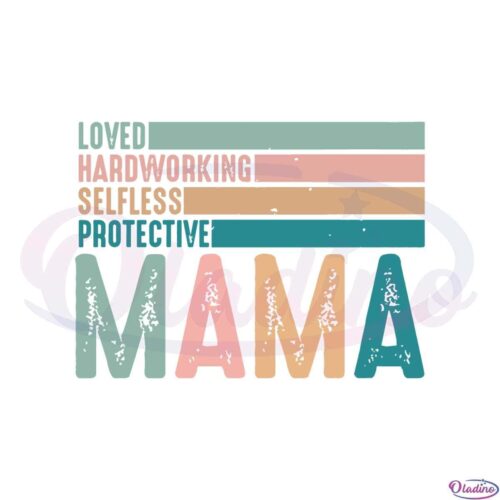 loved-hard-working-selfless-protective-mama-svg-cutting-files