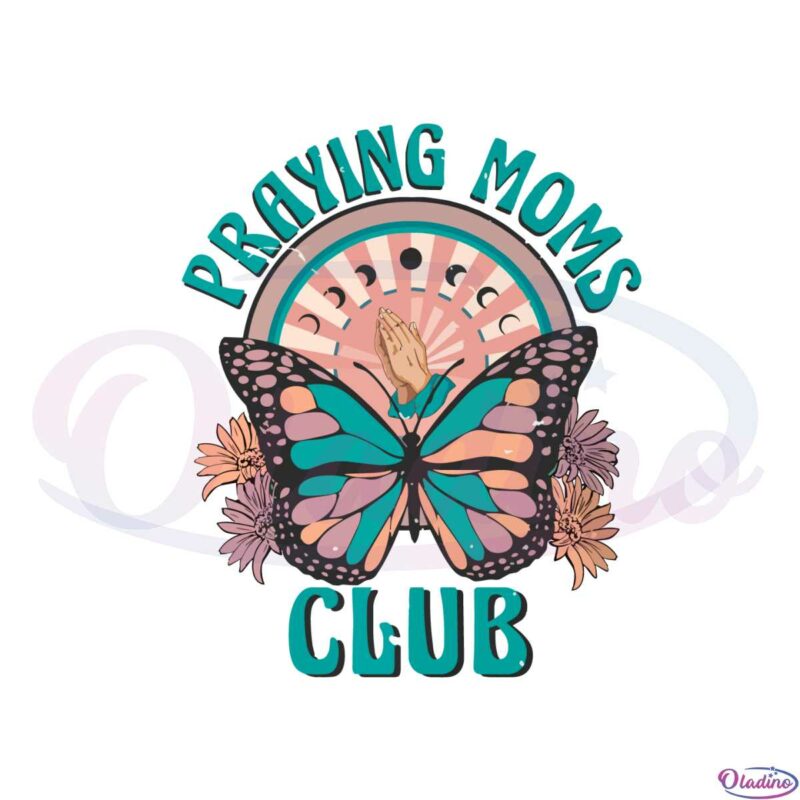 praying-moms-club-floral-mothers-day-butterfly-svg-cutting-files