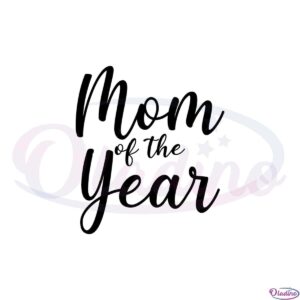 mom-of-the-year-happy-mothers-day-svg-cutting-files