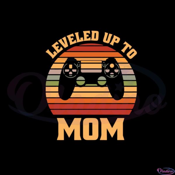 leveled-up-to-mom-mothers-day-best-svg-cutting-digital-files