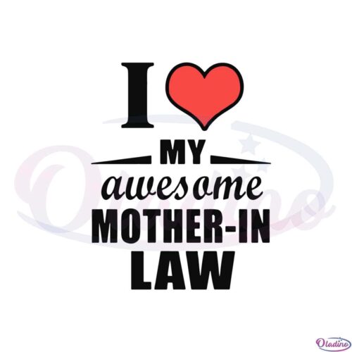 i-love-my-awesome-mother-in-law-svg-graphic-designs-files