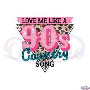 love-me-like-a-90s-country-song-western-cowgirl-country-music-svg