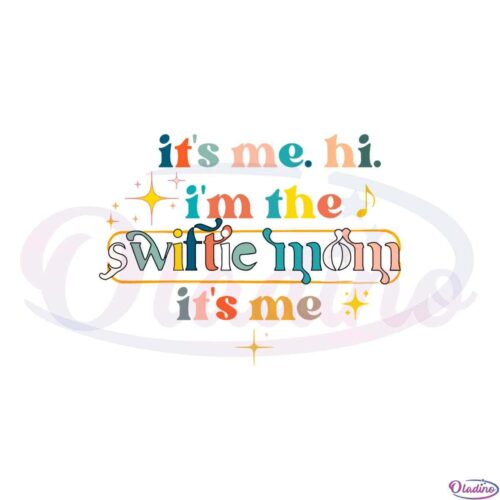 its-me-hi-im-the-swiftie-mom-its-me-svg-graphic-designs-files