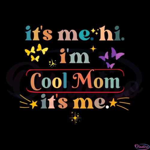 its-me-hi-im-the-cool-mom-its-me-swiftie-mom-svg-cutting-files