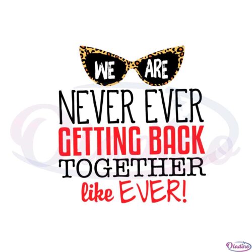 we-are-never-getting-back-together-taylor-swift-leopard-sunglasses-svg