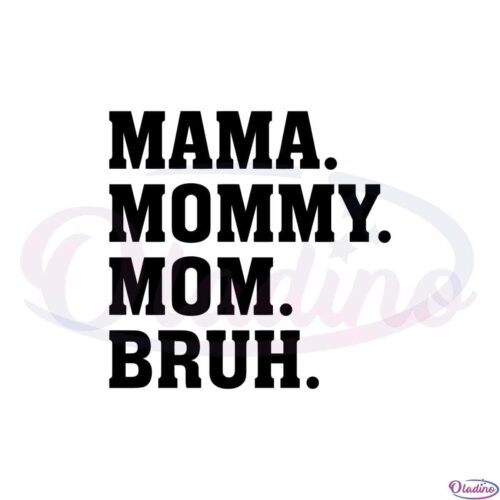 mama-mommy-mom-bruh-mom-love-best-svg-cutting-digital-files