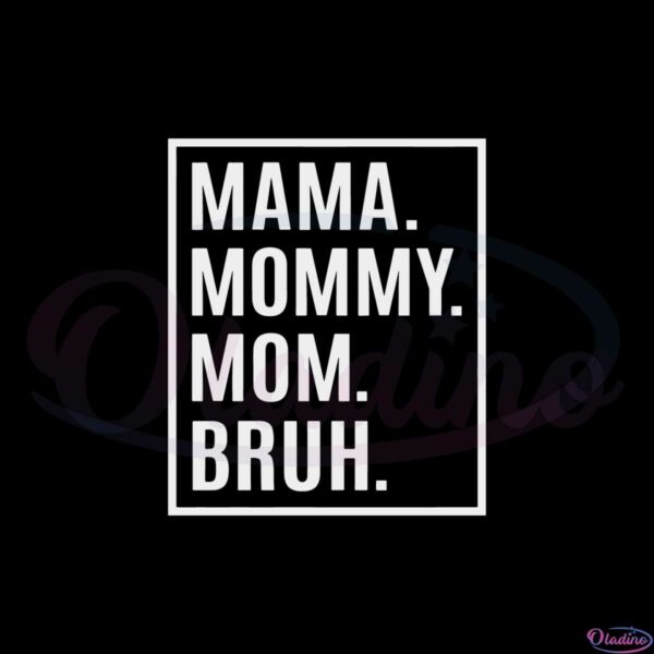funny-mothers-day-mama-mommy-mom-bruh-svg-cutting-files