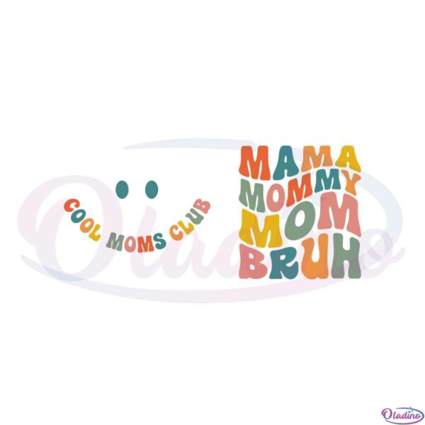 cool-moms-club-mama-mommy-mom-bruh-svg-cutting-files